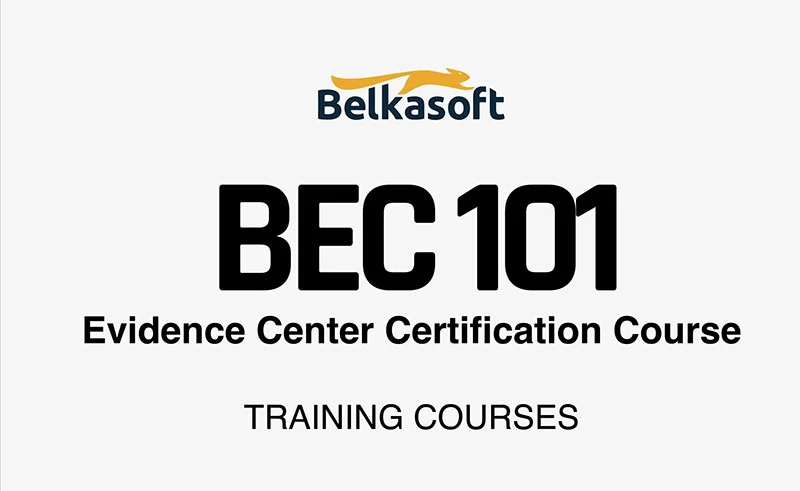 Belkasoft-BEC-101-Evidence-Center-Certification-Course